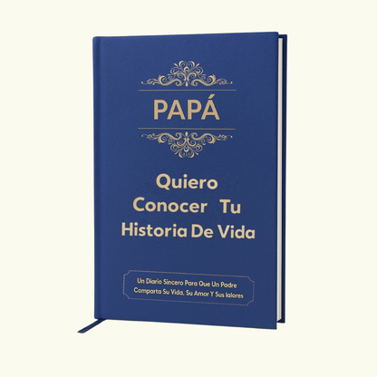 Papá, Quiero Conocer Tu Historia De Vida